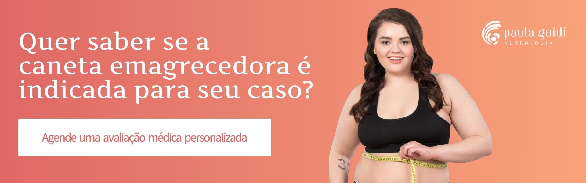 banner quer saber se a caneta emagrecedora é indicada